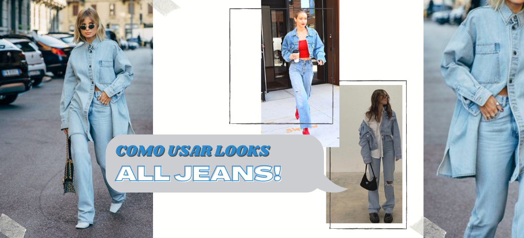 Total jeans: saiba tudo sobre a trend - Dicas e tendências de