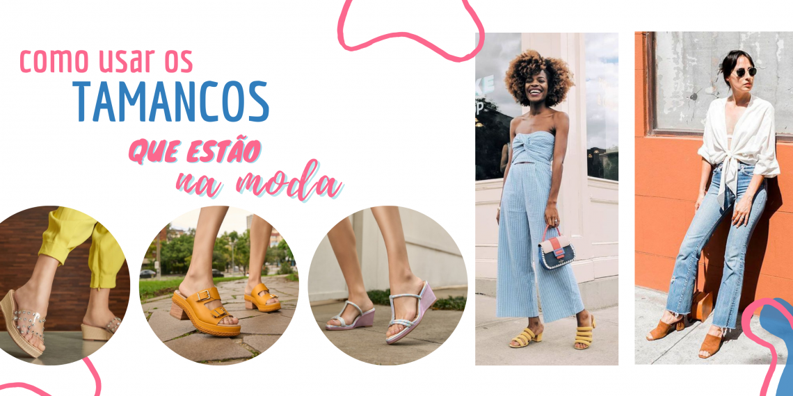 Como usar os tamancos que estão na moda!