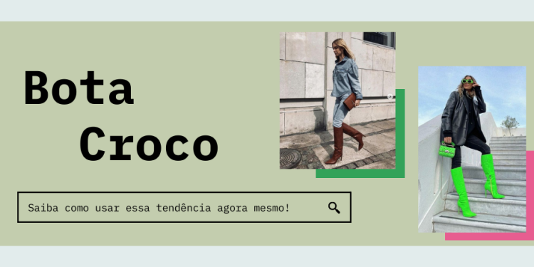 Aprenda como usar bota com textura (Fotos: divulgação).