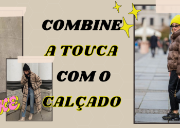 Saiba agora mesmo como combinar touca com o calçado. (Fotos: divulgação)