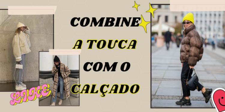 Saiba agora mesmo como combinar touca com o calçado. (Fotos: divulgação)