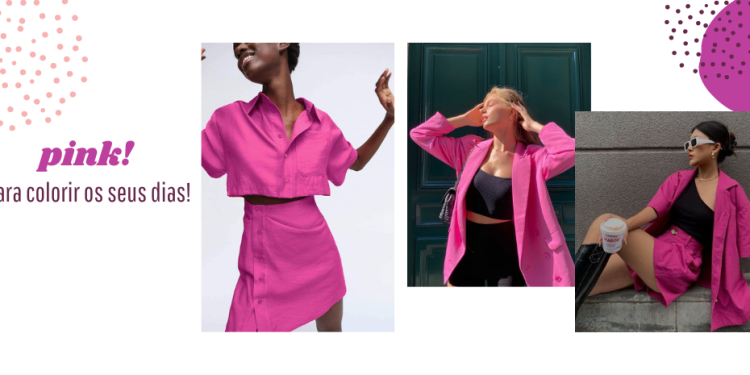 O tom pink é tendência! Aprenda a usar. (Fotos: divulgação).