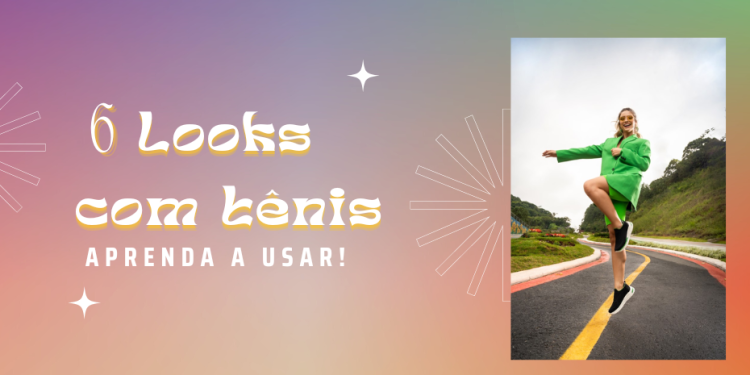 Se inspire para montar look com tênis!
