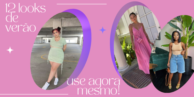 Se inspire com esses 12 looks de verão 2023! (Fotos: divulgação).