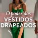 O poder dos vestidos drapeados! (Fotos: divulgação)