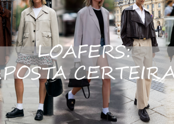 Loafers: aposta certeira! (Fotos: divulgação)