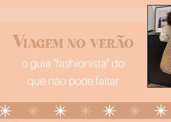 Ideias de looks para sua viagem de verão. (Fotos: divulgação)