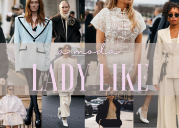 A moda Lady Like combina elegância, clássicos e romantismo. (Fotos: divulgação)