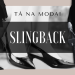 Tá na moda: slingback. (Fotos: divulgação)