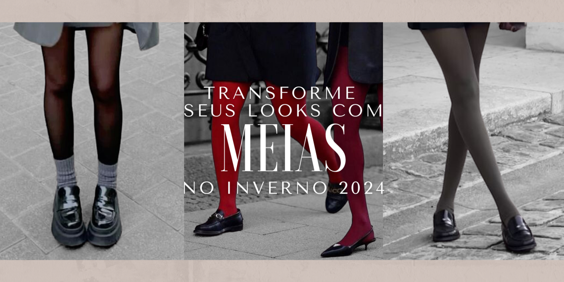 Transforme seus looks com meias no Inverno 2024. (fotos: divulgação)