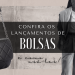 Confira os lançamentos de bolsas e como usá-las. (Fotos: divulgação)