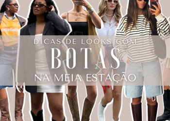Dicas de looks com botas na meia estação. (Fotos: divulgação)