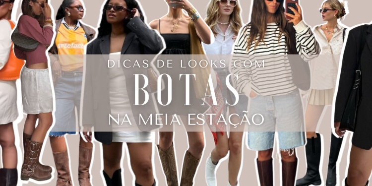 Dicas de looks com botas na meia estação. (Fotos: divulgação)