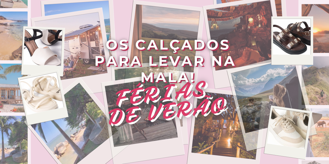 Calçados para levar na mala nas férias de verão. (Fotos: divulgação)