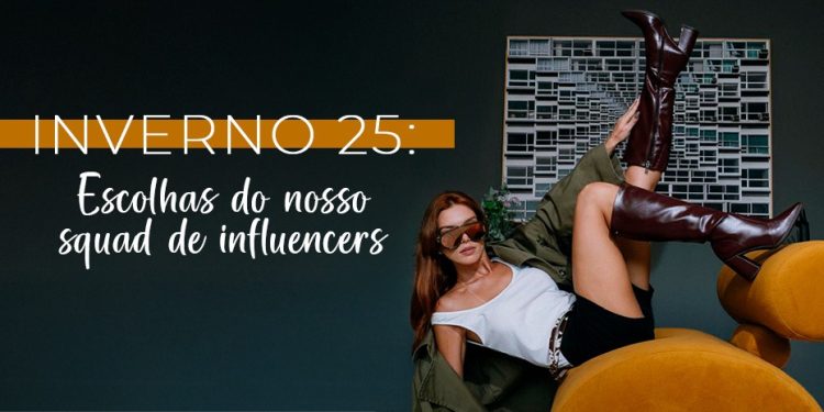 Inverno 25: Escolhas do nosso squad de influencers