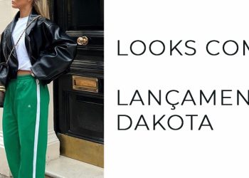 Inspirações de Looks com os Lançamentos Dakota
