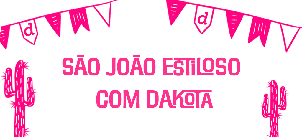 São João estiloso com Dakota: Dicas de looks para arrasar!