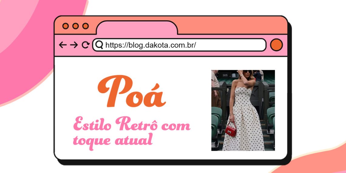 Poá: Estilo Retrô Com Toque Atual