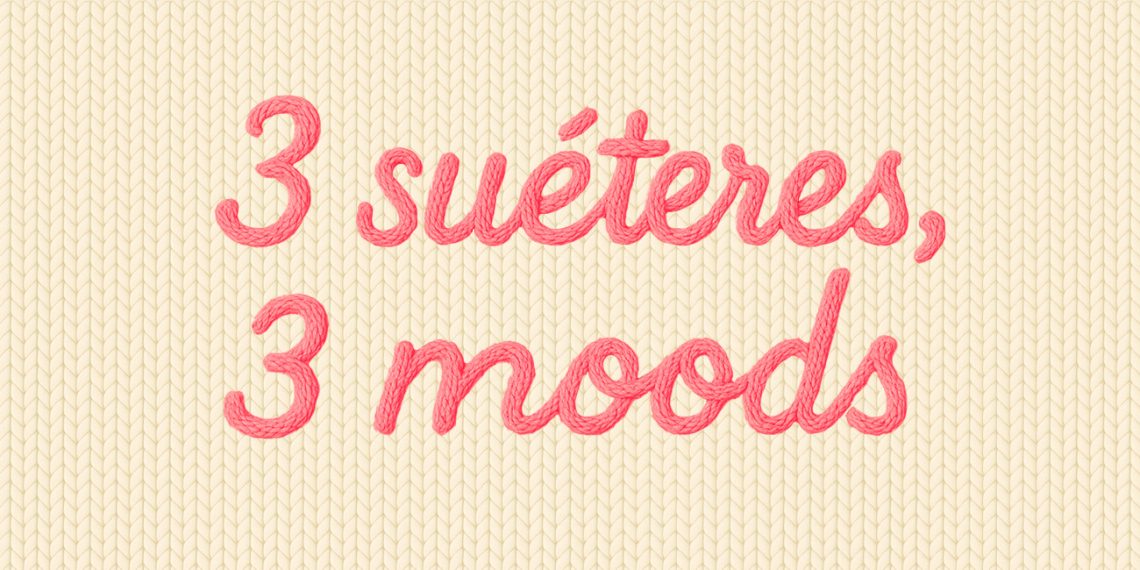 Tricôs Texturizados: 3 suéteres, 3 moods.