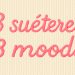 Tricôs Texturizados: 3 suéteres, 3 moods.